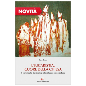 L&rsquo;EUCARISTIA, CUORE DELLA CHIESA