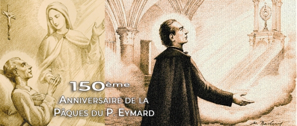 21 Mars - Le Don de soi du père Eymard